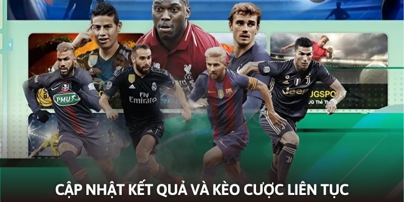 Hệ thống cập nhật kết quả và kèo cược bóng đá liên tục
